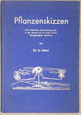 Pflanzenskizzen. Unter besonderer Berücksichtigung der in den Werken von Dr. Rudolf Steiner heran...