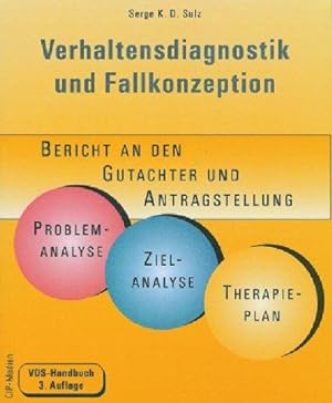 Verhaltensdiagnostik und Fallkonzeption : Bericht an den Gutachter und Antragstellung ; Probleman...