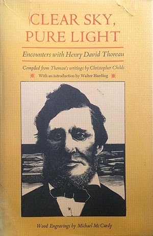 Seller image for Clear Sky, Pure Light: Encounters with Henry David Thoreau for sale by Book Trader Cafe, LLC