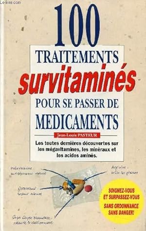 Image du vendeur pour 100 TRAITEMENTS SURVITAMINES POUR SE PASSER DE MEDICAMENTS mis en vente par Le-Livre