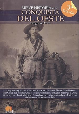 Breve Historia de la Conquista del Oeste Descubre la apasionante historia de los colonos, tramper...