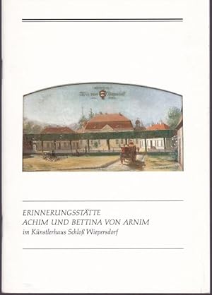 Imagen del vendedor de Erinnerungssttte Achim und Bettina von Arnim im Knstlerhaus Schlo Wiepersdorf a la venta por Graphem. Kunst- und Buchantiquariat