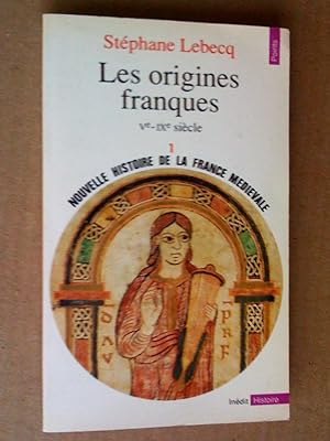 Les origines franques: Ve-IXe siècle (Nouvelle histoire de la France mediévale I)