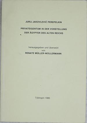 Privateigentum in der Vorstellung der Agypter des Alten Reichs