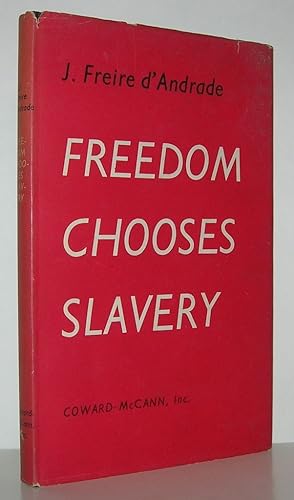 Seller image for FREEDOM CHOOSES SLAVERY for sale by Evolving Lens Bookseller