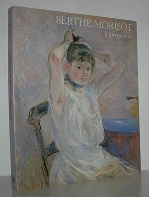 Bild des Verkufers fr BERTHE MORISOT, IMPRESSIONIST zum Verkauf von Evolving Lens Bookseller