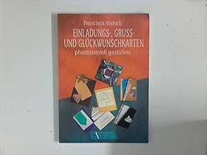 Bild des Verkufers fr Einladungs-, Gruss- und Glckwunschkarten phantasievoll gestalten. zum Verkauf von ANTIQUARIAT FRDEBUCH Inh.Michael Simon