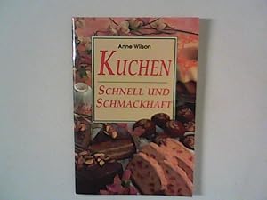 Seller image for Kuchen : schnell und schmackhaft. bers. aus dem Engl.: Helga Bilitewski. for sale by ANTIQUARIAT FRDEBUCH Inh.Michael Simon