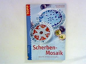 Bild des Verkufers fr Scherben-Mosaik : Ideen fr drinnen und drauen. ; Denitza Slavova / Topp : Hobby zum Verkauf von ANTIQUARIAT FRDEBUCH Inh.Michael Simon