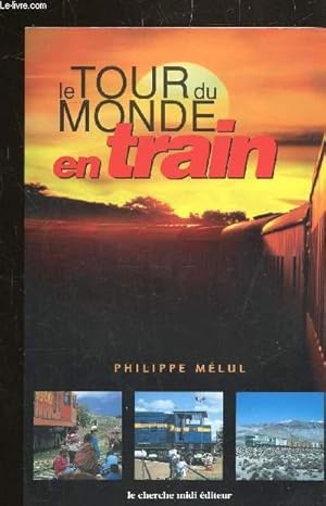 Image du vendeur pour LE TOUR DU MONDE EN TRAIN mis en vente par Le-Livre