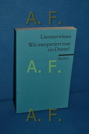 Seller image for Wie interpretiert man ein Drama? von / Reclams Universal-Bibliothek , Nr. 15026 for sale by Antiquarische Fundgrube e.U.