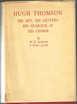 Imagen del vendedor de HUGH THOMSON. His Art, His Letters, His Humour, and His Charm. a la venta por Sainsbury's Books Pty. Ltd.