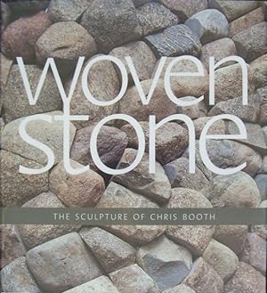 Woven stone : the sculpture of Chris Booth.