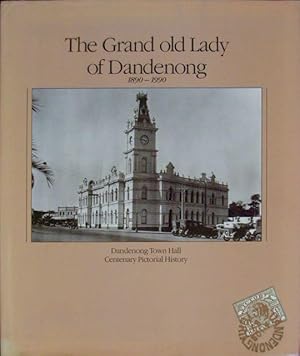 The grand old lady of Dandenong, 1890 - 1990.