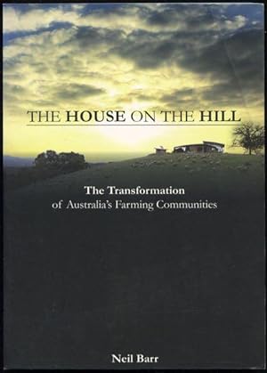 The house on the hill : the transformation of Australia's farming communities.