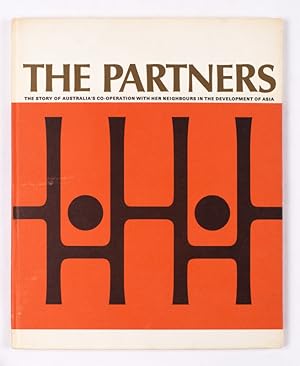 Seller image for The Partners : The Story of Australia's Co-operation with Her Neighbours in the Development of Asia. for sale by Asia Bookroom ANZAAB/ILAB
