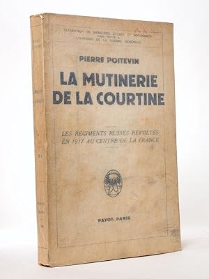 Bild des Verkufers fr La mutinerie de la courtine. Les rgiments russes rvolts en 1917 au centre de la France. zum Verkauf von Librairie du Cardinal