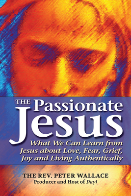 Immagine del venditore per The Passionate Jesus: What We Can Learn from Jesus about Love, Fear, Grief, Joy and Living Authentically (Paperback or Softback) venduto da BargainBookStores