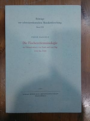 Die Fischereiterminologie. Die Fischereiterminologie im Urkundenbuch von Stadt und Amt Zug 1352 b...