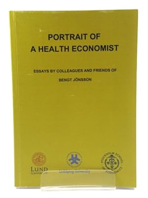 Bild des Verkufers fr Portrait of a Health Economist: "Festschrift" in Honour of Bengt JOnsson zum Verkauf von PsychoBabel & Skoob Books