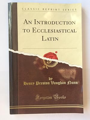 Imagen del vendedor de An Introduction to Ecclesiastical Latin a la venta por Beach Hut Books