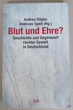 Bild des Verkufers fr Blut und Ehre? Geschichte und Gegewart rechter Gewalt in Deutschland [= Sonderausgabe fr die Zentralen fr politische Bildung in Deutschland] zum Verkauf von Antikvariat Valentinska