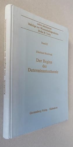 Bild des Verkufers fr Der Beginn der Determinantentheorie. Leibnizens nachgelassene Studien zum Determinantenkalkl. Textband im Zusammengang mit dem gleichnamigen Abhandlungsband fast ausschlielich zum ersten Mal nach den Originalschriften [= Arbor scientiarum. Beitrge zur Wisenschaftsgeschichte, Reihe B: Texte; Band II] zum Verkauf von Antikvariat Valentinska