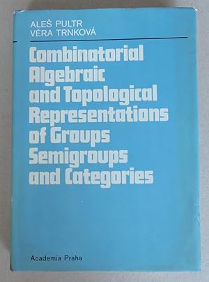 Bild des Verkufers fr Combinatorial, Algebraic and Topological Representations of Groups, Semigroups and Categories zum Verkauf von Antikvariat Valentinska