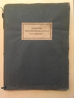 Die Sammlung Prinz Friedrich Leopold von Preussen .