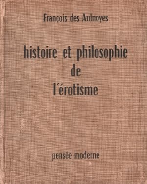 Bild des Verkufers fr Histoire et philosophie de l'rotisme zum Verkauf von librairie philippe arnaiz