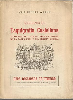 LECCIONES DE TAQUIGRAFIA CASTELLANA (Sistema Garriga) y Compendio ilustrado de la Historia de la ...