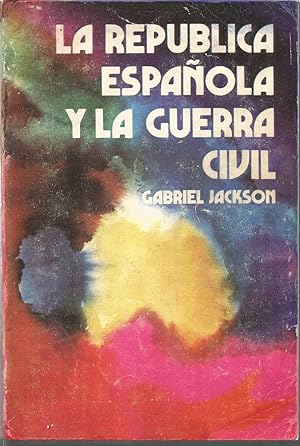 LA REPUBLICA ESPAÑOLA Y LA GUERRA CIVIL (1931-1939) 1ªEDICION EN ESPAÑOL