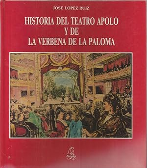 HISTORIA DEL TEATRO APOLO Y DE LA VERBENA DE LA PALOMA -(colecc Música y Letra 1) multitud de fot...