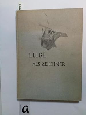 Bild des Verkufers fr Wilhelm Leibl als Zeichner. Mit 96 Abbildungen und einigen unbekannten Briefen Leibls. zum Verkauf von AphorismA gGmbH