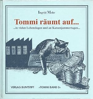 Bild des Verkufers fr Tommi rumt auf. .in vielen Lebenslagen und an Katzenjammertagen. zum Verkauf von Antiquariat Lcke, Einzelunternehmung