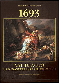 Bild des Verkufers fr 1693 Val di Noto. La rinascita dopo il disastro. zum Verkauf von Antica Libreria Srl