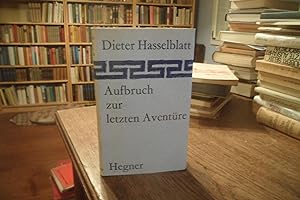 Seller image for Aufbruch zur letzten Aventre. for sale by Antiquariat Floeder
