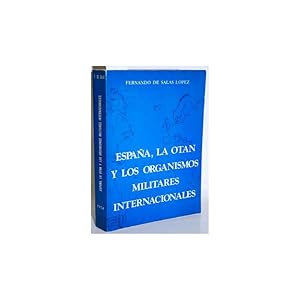 Seller image for ESPAA, LA OTAN Y LOS ORGANISMOS MILITARES INTERNACIONALES for sale by Librera Salamb