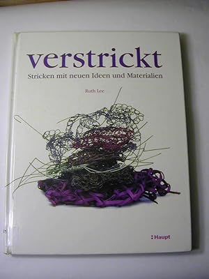 Seller image for Verstrickt : Stricken mit neuen Ideen und Materialien for sale by Antiquariat Fuchseck