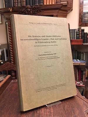 Die Betriebs- und Absatzverhältnisse im erwerbsmässigen Gemüse-, Obst- und Gartenbau in Württembe...