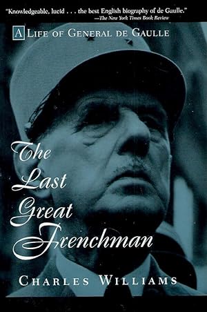 Bild des Verkufers fr The Last Great Frenchman__A Life of General de Gaulle zum Verkauf von San Francisco Book Company