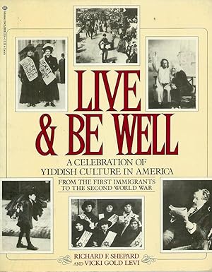 Bild des Verkufers fr Live & Be Well__A Celebration of Yiddish Culture in America from the First Immigrants to the Second World War zum Verkauf von San Francisco Book Company