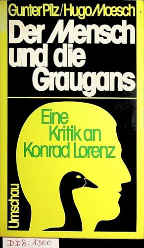 Seller image for Der Mensch und die Graugans : eine Kritik an Konrad Lorenz for sale by ANTIQUARIAT.WIEN Fine Books & Prints