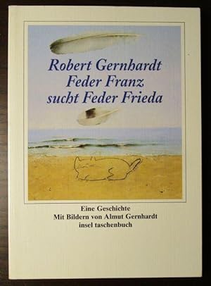 Feder Franz sucht Feder Frieda. Eine Geschichte mit Bildern von Almut Gernhardt.