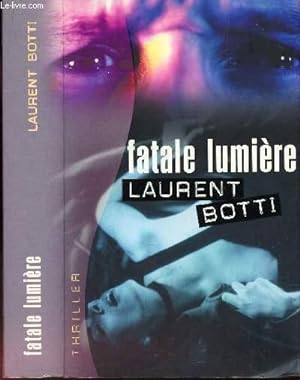 Seller image for FATALE LUMIERE for sale by Le-Livre
