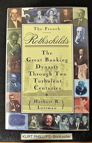 Seller image for The French Rothschilds: The Great Banking Dynasty Through Two Turbulent Centuries for sale by Kurtis A Phillips Bookseller