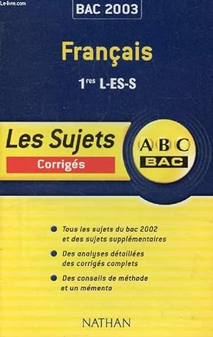 Bild des Verkufers fr FRANCAIS, 1res L, ES, S, ABC BAC 2003, LES SUJETS CORRIGES zum Verkauf von Le-Livre