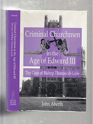 Bild des Verkufers fr Criminal Churchmen in the Age of Edward III: The Case of Bishop Thomas De Lisle zum Verkauf von Old Book Shop of Bordentown (ABAA, ILAB)