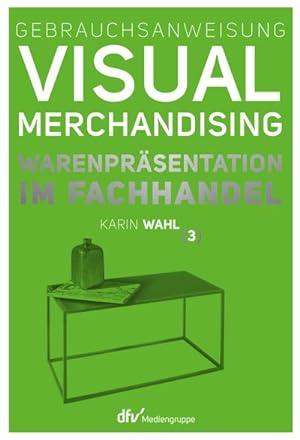 Seller image for Gebrauchsanweisung Visual Merchandising Band 3 Warenprsentation im Fachhandel for sale by Rheinberg-Buch Andreas Meier eK