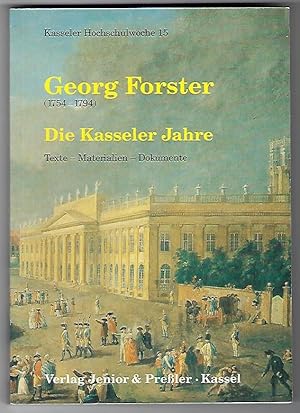 Seller image for Georg Forster (1754-1794). Die Kasseler Jahre: Texte - Materialien - Dokumente for sale by Versandantiquariat Boller